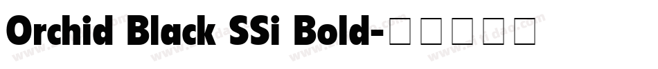 Orchid Black SSi Bold字体转换